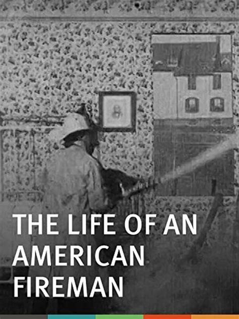 The Life of an American Fireman - A Thrilling Journey into Early Cinema and Heroic Exploits!