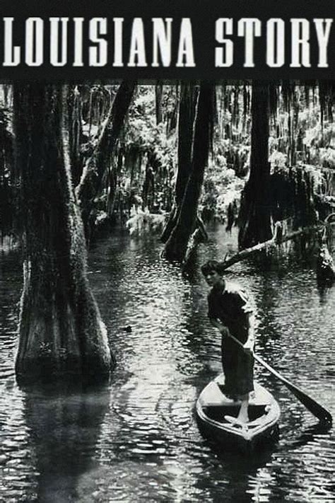 Louisiana Story! A Moving Portrait of Cajun Life and a Boy's Encounter with Nature's Wonders