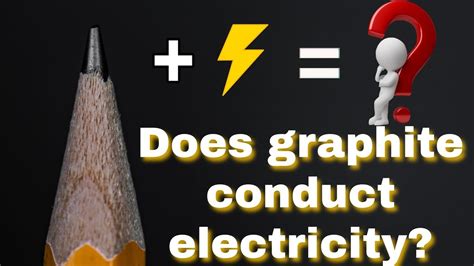 Why Does Graphite Conduct Electricity? And Why Do Pencils Dream of Electric Sheep?